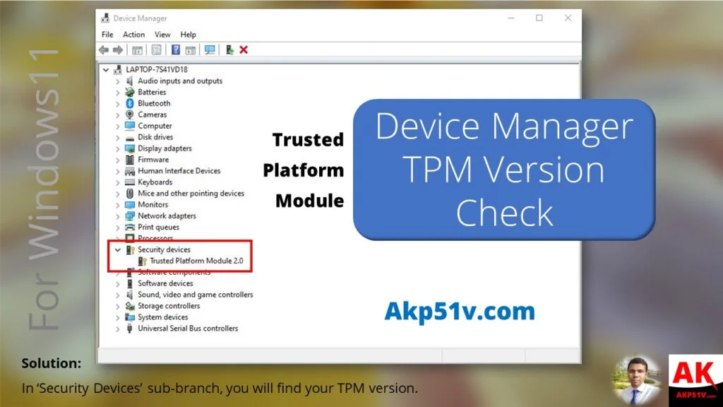 Device Manager shows your TPM version in Security Devices folder. In this screenshot, you see that TPM of my PC has the 2nd version.